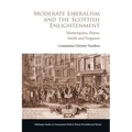 Moderate Liberalism and the Scottish Enlightenment: Montesquieu, Hume, Smith and Ferguson
