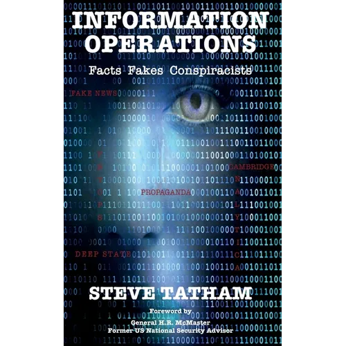 Information Operations: Facts Fakes Conspiracists
