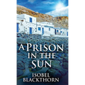 A Prison In The Sun