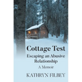 Cottage Test: Escaping an Abusive Relationship: A Memoir