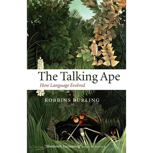 The Talking Ape: How Language Evolved