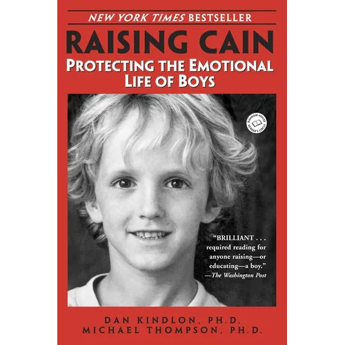 Raising Cain: Protecting the Emotional Life of Boys