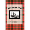 Without Dad: Written and Illustrated by Linda Austin Rutledge