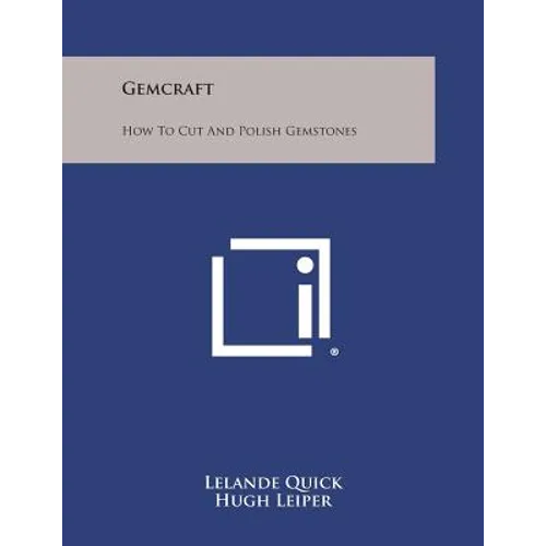 Gemcraft: How to Cut and Polish Gemstones
