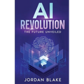 AI Revolution: The Future Unveiled