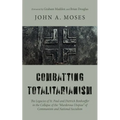 Combatting Totalitarianism: The Legacies of St. Paul and Dietrich Bonhoeffer in the Collapse of the "Murderous Utopias" of Communism and National Soci