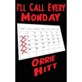 I'll Call Every Monday: A Novel of Desire, Secrecy, and Consequence