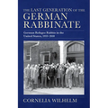 The Last Generation of the German Rabbinate: German Refugee Rabbis in the United States, 1933-2010