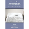 Narrative Mode and Theological Claim in Johannine Literature: Essays in Honor of Gail R. O'Day