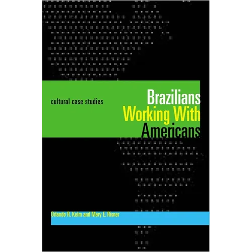 Brazilians Working With Americans/Brasileiros que trabalham com americanos: Cultural Case Studies/Estudos de casos culturais