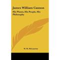 James William Cannon: His Plants, His People, His Philosophy
