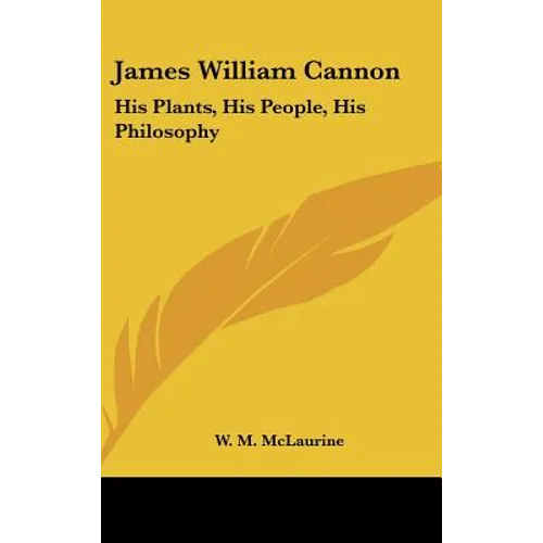 James William Cannon: His Plants, His People, His Philosophy