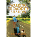 Walking in Daddy's Shadow