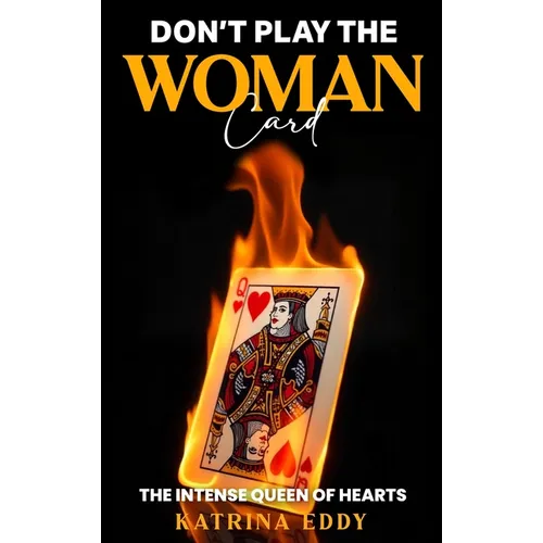 Don't Play the Woman Card