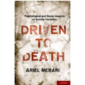Driven to Death: Psychological and Social Aspects of Suicide Terrorism