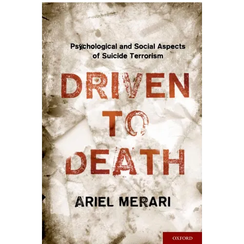 Driven to Death: Psychological and Social Aspects of Suicide Terrorism