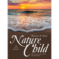 Nature Child: The Journey Continues... Step Forward, and Let Faith Open the Window