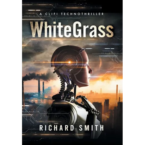 WhiteGrass: A CliFi Technothriller