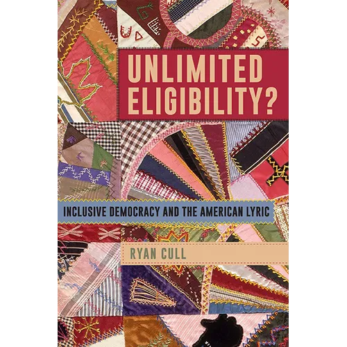 Unlimited Eligibility?: Inclusive Democracy and the American Lyric