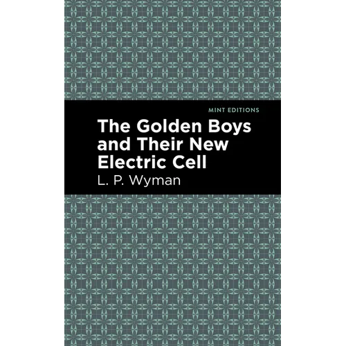 The Golden Boys and Their New Electric Cell
