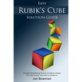 Easy Rubik's Cube Solution Guide: Complete With Detailed Pictures To Help You Master The Cube Quickly And Create Cool Patterns!