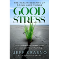 Good Stress: The Health Benefits of Doing Hard Things