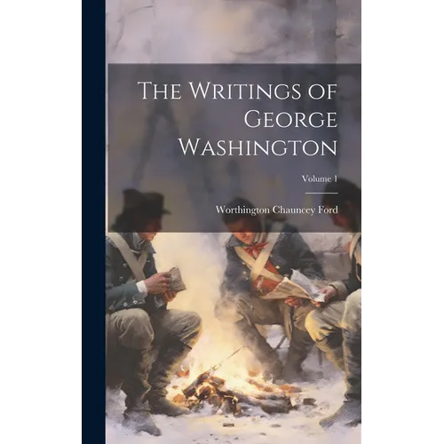 The Writings of George Washington; Volume 1