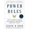 Power Rules: How Common Sense Can Rescue American Foreign Policy