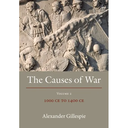 The Causes of War: Volume III: 1400 CE to 1650 CE