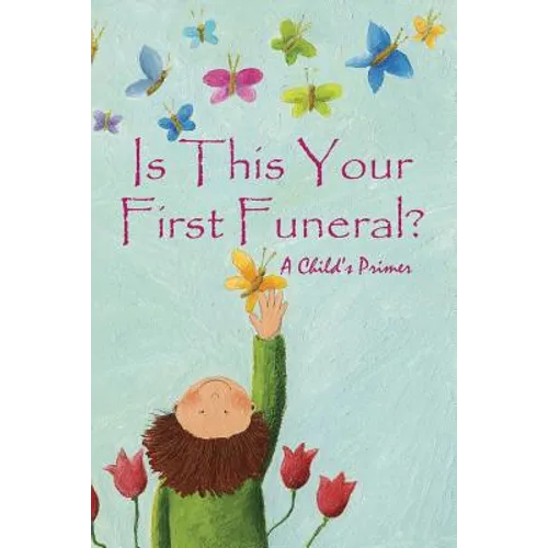 Is This Your First Funeral?: A Child's Primer