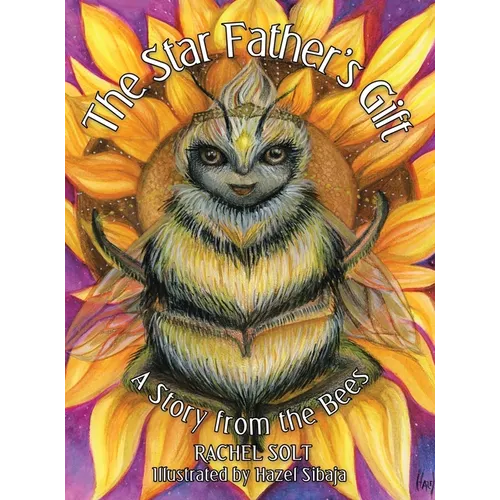 The Star Father's Gift: A Story from the Bees