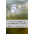 Electrocution: A Partial History