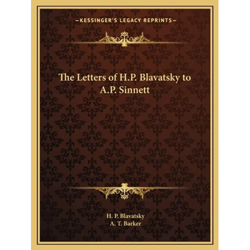 The Letters of H.P. Blavatsky to A.P. Sinnett