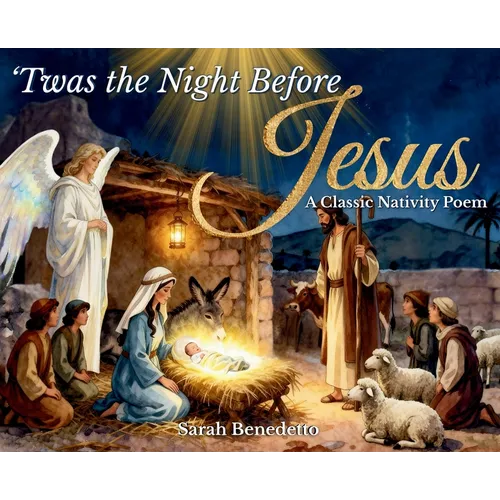'Twas the Night Before Jesus: A Classic Nativity Poem