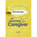 Dementia: My Journey as a Caregiver