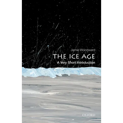The Ice Age: A Very Short Introduction