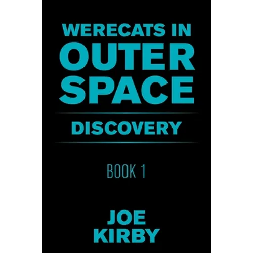 Werecats in Outer Space: Book 1 Discovery