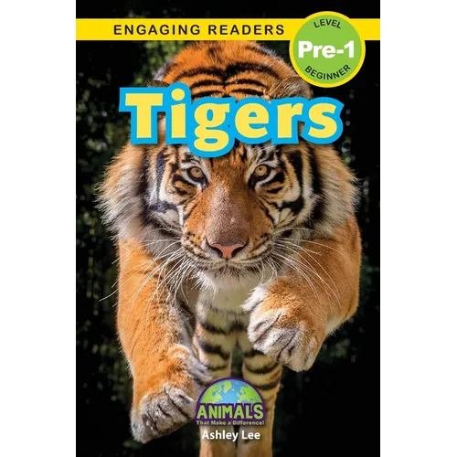 Tigers: Animals That Make a Difference! (Engaging Readers, Level Pre-1)