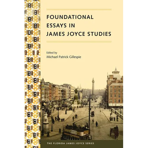 Foundational Essays in James Joyce Studies