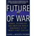 The Future of War: Power, Technology and American World Dominance in the Twenty-First Century