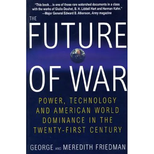The Future of War: Power, Technology and American World Dominance in the Twenty-First Century