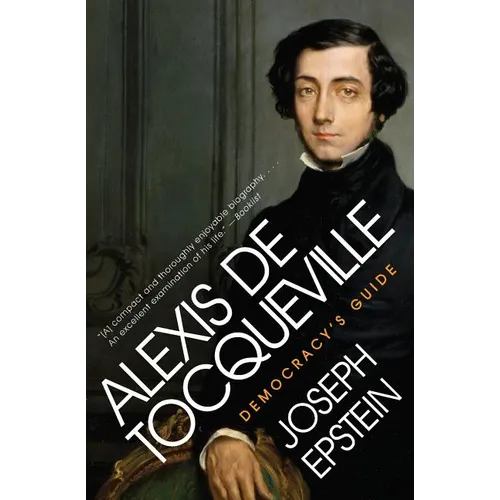 Alexis de Tocqueville: Democracy's Guide