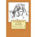 An Introduction to Hiaki Grammar: Hiaki Grammar for Learners and Teachers, Volume 1