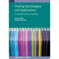 Printing Technologies and Applications: A multidisciplinary roadmap