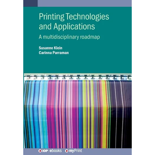 Printing Technologies and Applications: A multidisciplinary roadmap