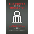 The Power of the Prosecutor: Gatekeepers of the Criminal Justice System