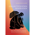 Collectivization Generation: Oral Histories of a Social Revolution in Uzbekistan