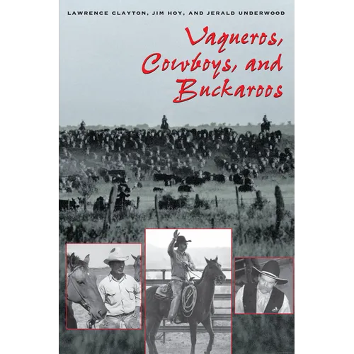 Vaqueros, Cowboys, and Buckaroos