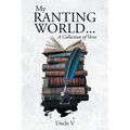 My Ranting World... A Collection of Verse