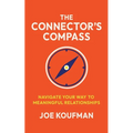 The Connector's Compass: Navigate Your Way to Meaningful Relationships